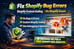 fix shopify bug errors shopify custom coding fix shopify issues