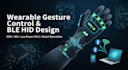 develop wearable gesture prototype design ble hid, emg, imu smart wearables