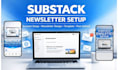 setup substack account, design newsletter template, and manage substack posts