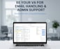 be your VA for email handling and admin support