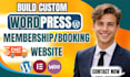 rebuild create design wordpress membership or  custom booking website wordpress
