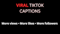 write viral tik tok captions that boost views and followers