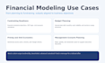 build financial models, budgets, and cash flow forecasts