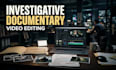 edit investigative documentary videos for youtube