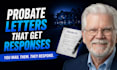 write probate letters based on 500 deals