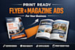 design modern print ready flyer and magazine ads for your business