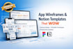 build stunning app wireframe, notion template, notion