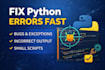 write small python scripts and fix bugs quickly