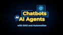 build llm chatbots and ai agents with rag and automation