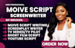 do movie script writing, youtube script writing, script rewriting and editing