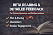 beta read your book and provide in depth reader feedback