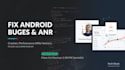 fix app bugs, crashes, anrs, and optimize performance in kotlin