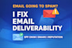 fix email deliverability issues and stop your emails from going to spam