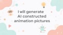generate ai constructed animation pictures