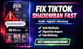 fix and audit tiktok shawdowbans, fix shadow ban issues, handle appeals