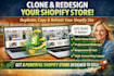 clone shopify store, copy duplicate and redesign shopify store and website