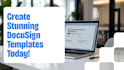 create professional docusign forms and esignature templates
