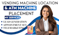 do cold calling for high traffic vending machine location and atm placement