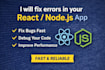 fix javascript, node js, react or api bugs fast