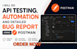 do API testing, automation and detailed bug report using postman