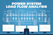 do power system load flow analysis and power network study