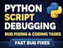fix python bugs, errors and scripts professionally