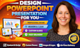 design powerpoint presentation design for you