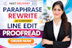 paraphrase, rewrite, line edit and proofread article, copy, manuscript or e book