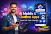 develop ai mobile app, ai chatbot, android ios app development
