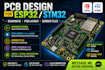 design esp32 or stm32 pcb with schematic, multilayer layout and gerber file