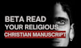 do beta reading for your religious christian manuscript