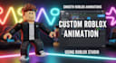 animate your roblox character  and games using roblox studio