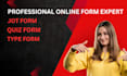 be your jotform and typeform, google form expert
