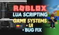 do roblox scripting, fix bugs and create game systems in lua