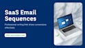 write a b2b saas email sequence that drives conversions