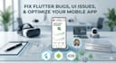 fix flutter bugs, UI issues, and optimize your mobile app