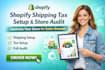 set up shopify shipping tax settings with complete store audit