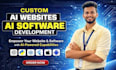 develop a custom ai website, an ai chatbot and ai software