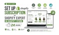 set up shopify subscription as shopify expert in shopify store in 24 hours