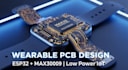 design iot wearable pcb, low power embedded electronics using max30009 and esp32