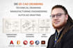 do 2d cad drawing technical drawing manufacturing engineering autocad drafting