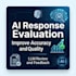 evaluate and review ai generated content and responses