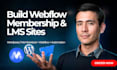 build webflow membership website, lms, and subscription website with memberstack
