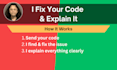 debug your code and explain the fix step by step