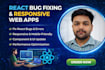 fix react js bugs, build responsive frontend
