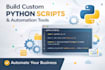 build custom python tools and business scripts