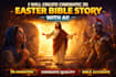 create 3d animated easter bible story videos