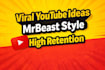 create viral mrbeast style youtube video ideas and concepts