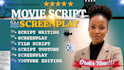 write movie script,screenplay, movie script writing, youtube script, film script