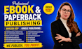 publish ebook and paperback publishing, amazon kdp, kindle publishing
